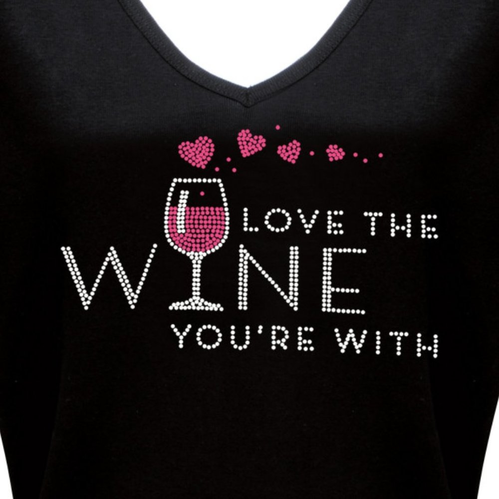 Love The Wine You're With T-Shirt